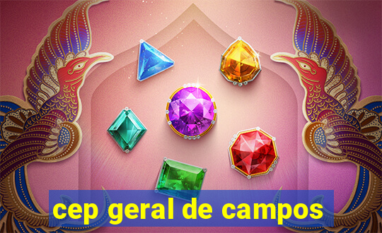 cep geral de campos